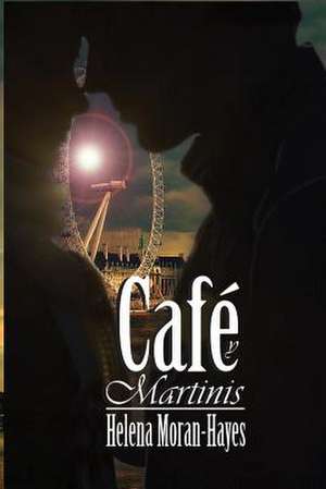 Cafe y Martinis de Helena Moran-Hayes