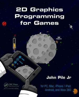 2D Graphics Programming for Games de John Pile,Jr.