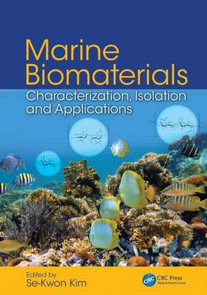 Marine Biomaterials: Characterization, Isolation and Applications de Se-Kwon Kim