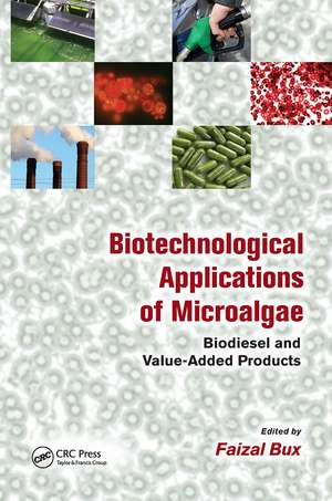 Biotechnological Applications of Microalgae: Biodiesel and Value-Added Products de Faizal Bux