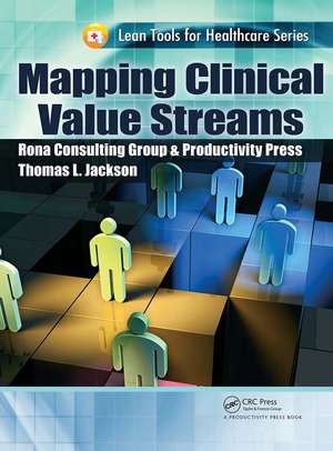 Mapping Clinical Value Streams de Thomas L. Jackson