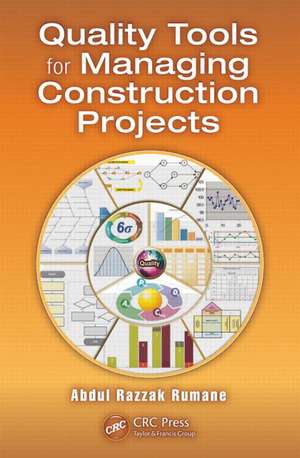 Quality Tools for Managing Construction Projects de Abdul Razzak Rumane