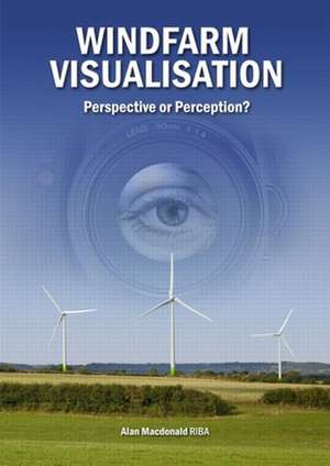 Windfarm Visualisation: Perspective or Perception? de Alan Macdonald