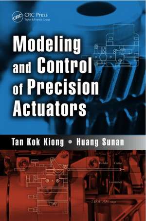 Modeling and Control of Precision Actuators de Tan Kok Kiong