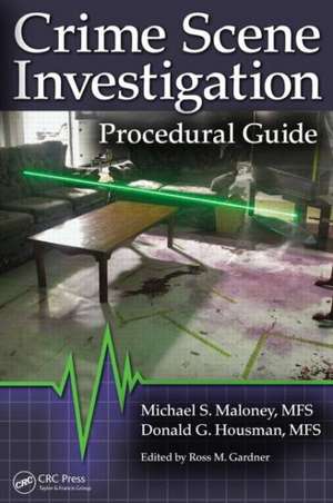 Crime Scene Investigation Procedural Guide de Michael S. Maloney