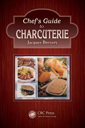 Chef's Guide to Charcuterie de Jacques Brevery