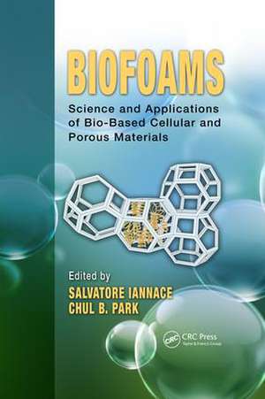 Biofoams: Science and Applications of Bio-Based Cellular and Porous Materials de Salvatore Iannace