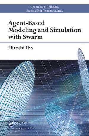 Agent-Based Modeling and Simulation with Swarm de Hitoshi Iba