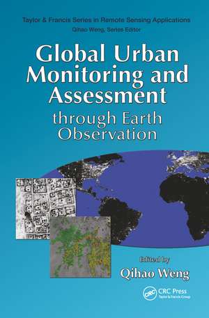 Global Urban Monitoring and Assessment through Earth Observation de Qihao Weng