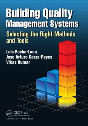 Building Quality Management Systems: Selecting the Right Methods and Tools de Luis Rocha-Lona