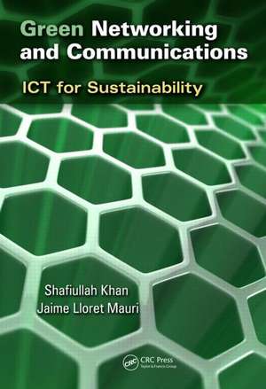 Green Networking and Communications: ICT for Sustainability de Shafiullah Khan