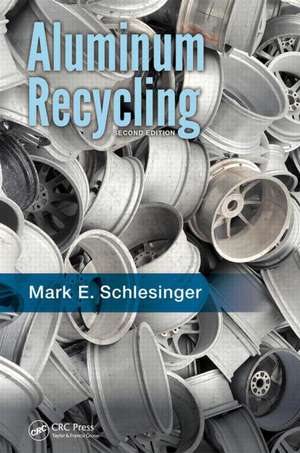 Aluminum Recycling de Mark E. Schlesinger