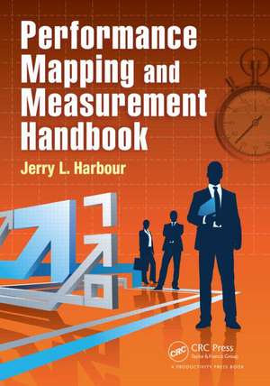 The Performance Mapping and Measurement Handbook de Jerry L. Harbour