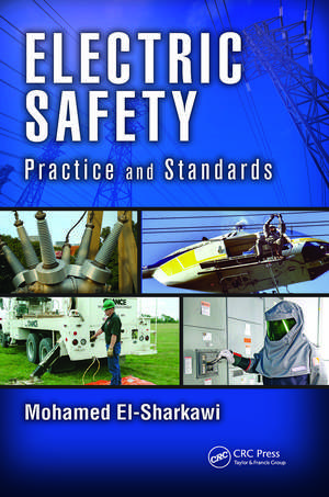 Electric Safety: Practice and Standards de Mohamed A. El-Sharkawi