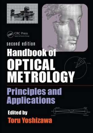 Handbook of Optical Metrology: Principles and Applications, Second Edition de Toru Yoshizawa