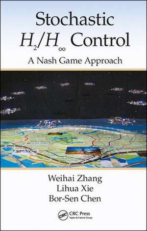 Stochastic H2/H ∞ Control: A Nash Game Approach de Weihai Zhang