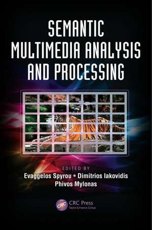 Semantic Multimedia Analysis and Processing de Evaggelos Spyrou