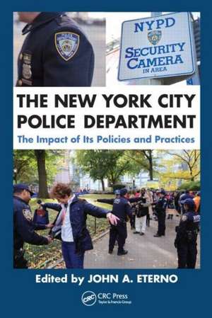 The New York City Police Department: The Impact of Its Policies and Practices de John A. Eterno