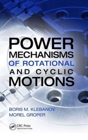 Power Mechanisms of Rotational and Cyclic Motions de Boris M. Klebanov