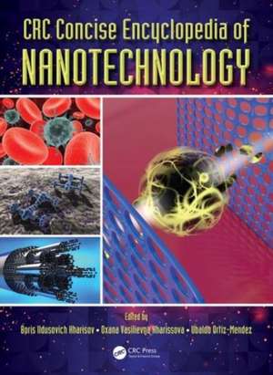 CRC Concise Encyclopedia of Nanotechnology de Boris Ildusovich Kharisov