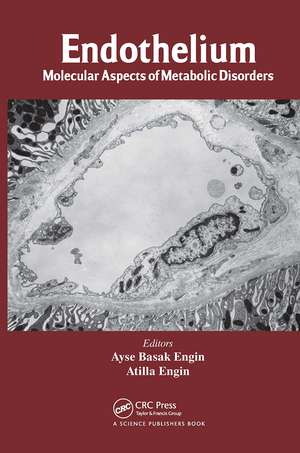 Endothelium: Molecular Aspects of Metabolic Disorders de Ayse Basak Engin