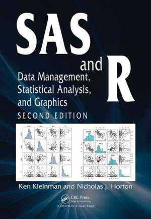 SAS and R: Data Management, Statistical Analysis, and Graphics, Second Edition de Ken Kleinman