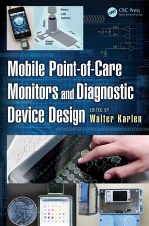 Mobile Point-of-Care Monitors and Diagnostic Device Design de Walter Karlen