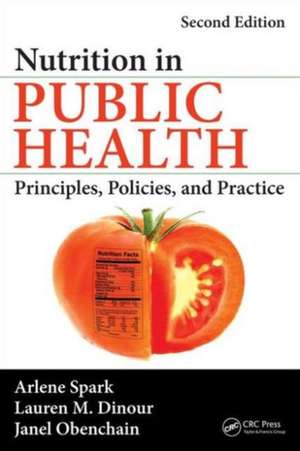 Nutrition in Public Health: Principles, Policies, and Practice, Second Edition de Arlene Spark