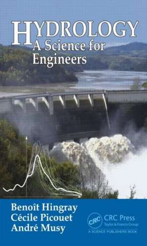 Hydrology: A Science for Engineers de André Musy