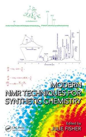 Modern NMR Techniques for Synthetic Chemistry de Julie Fisher