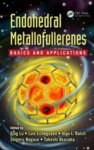 Endohedral Metallofullerenes: Basics and Applications de Xing Lu