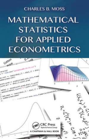 Mathematical Statistics for Applied Econometrics de Charles B. Moss