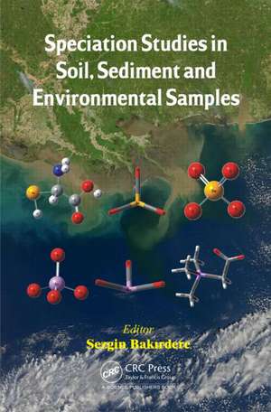 Speciation Studies in Soil, Sediment and Environmental Samples de Sezgin Bakirdere