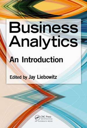 Business Analytics: An Introduction de Jay Liebowitz