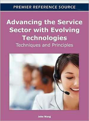 Advancing the Service Sector with Evolving Technologies de John Wang