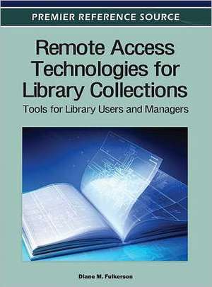 Remote Access Technologies for Library Collections de Diane M. Fulkerson