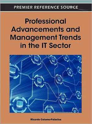 Professional Advancements and Management Trends in the It Sector de Ricardo Colomo-Palacios