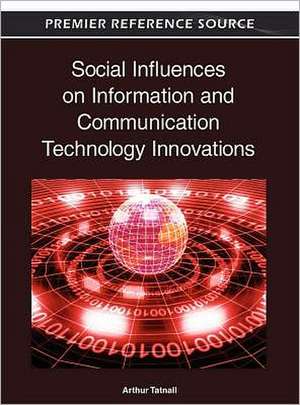 Social Influences on Information and Communication Technology Innovations de Tatnall