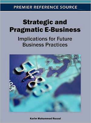 Strategic and Pragmatic E-Business de Rezaul