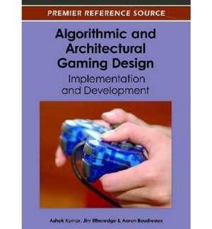 Algorithmic and Architectural Gaming Design de Kumar