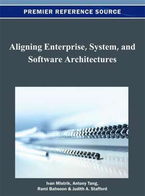 Aligning Enterprise, System, and Software Architectures de Rami Bahsoon