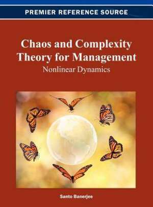 Chaos and Complexity Theory for Management de Anjan Banerjee