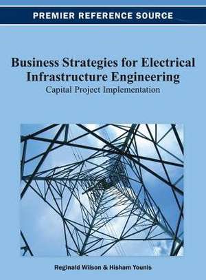 Business Strategies for Electrical Infrastructure Engineering de Reginald Wilson