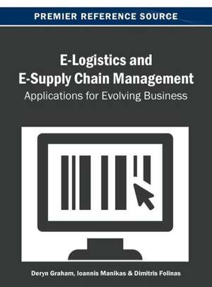 E-Logistics and E-Supply Chain Management de Deryn Grahman