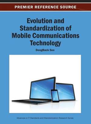 Evolution and Standardization of Mobile Communications Technology de Dongback Seo