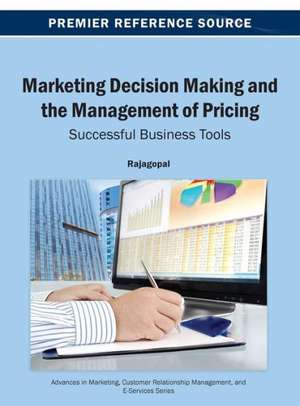 Marketing Decision Making and the Management of Pricing de Rajagopal