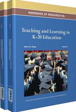 Handbook of Research on Teaching and Learning in K-20 Education de Victor C. X. Wang