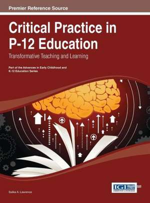 Critical Practice in P-12 Education de Bradley Lawrence