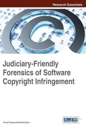 Judiciary-Friendly Forensics of Software Copyright Infringement de Vinod Polpaya Bhattathiripad