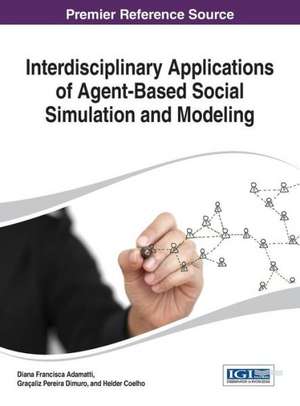 Interdisciplinary Applications of Agent-Based Social Simulation and Modeling de Adamatti